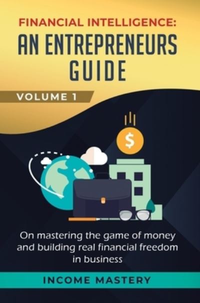 Cover for Income Mastery · Financial Intelligence (Hardcover Book) (2020)