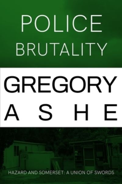 Cover for Gregory Ashe · Police Brutality - Hazard and Somerset: A Union of Swords (Paperback Book) (2020)