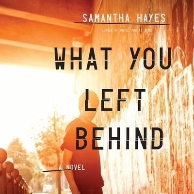 Cover for Samantha Hayes · What You Left Behind (CD) (2015)