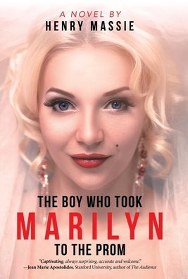 Cover for Henry Massie · The Boy Who Took Marilyn to the Prom (Hardcover Book) (2021)