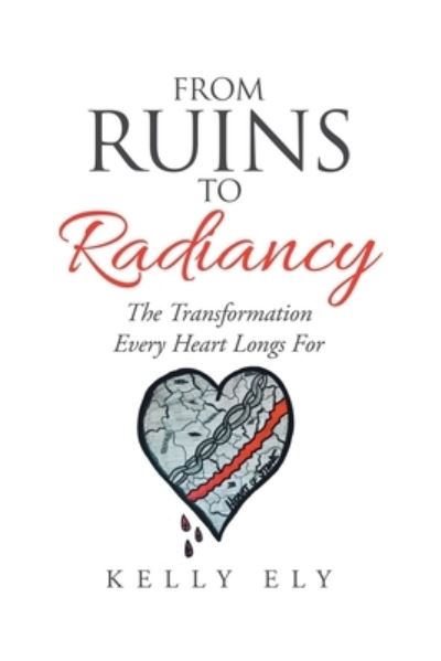 Cover for Kelly Ely · From Ruins to Radiancy (Paperback Book) (2022)