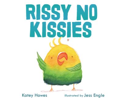 Cover for Katey Howes · Rissy No Kissies (CD) (2021)