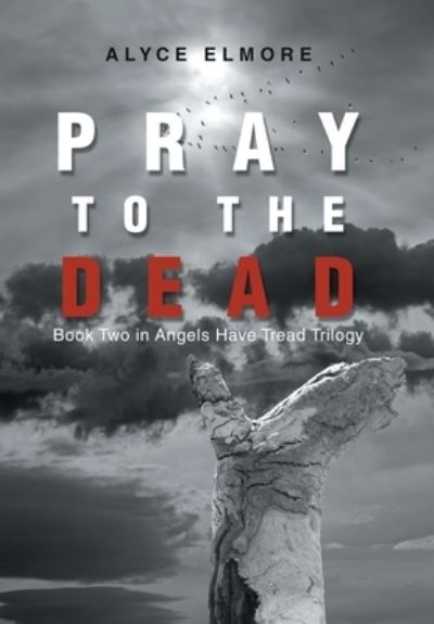 Cover for Alyce Elmore · Pray to the Dead (Book) (2023)