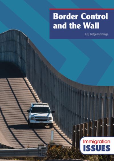 Cover for Judy Dodge Cummings · Border Control and the Wall (Book) (2020)