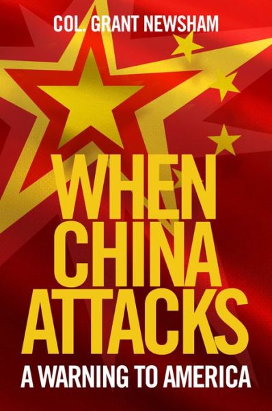 Cover for Grant Newsham · When China Attacks: A Warning to America (Hardcover Book) (2023)