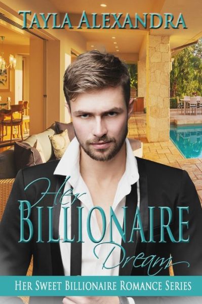 Tayla Alexandra · Her Billionaire Dream (Paperback Book) (2018)