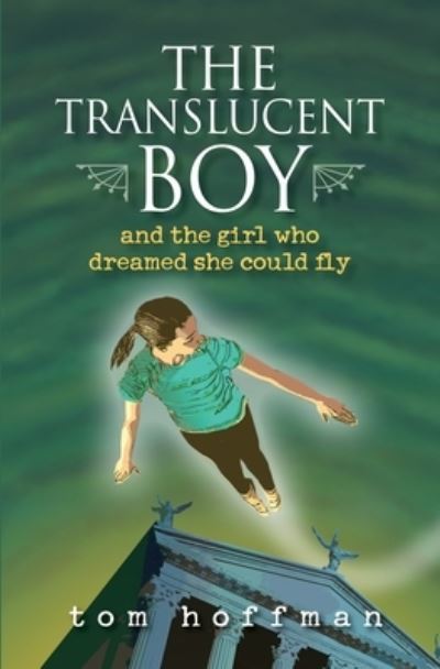 Cover for Tom Hoffman · The Translucent Boy and the Girl Who Dreamed She Could Fly (Taschenbuch) (2022)