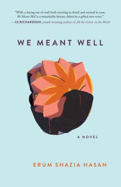Cover for Erum Shazia Hasan · We Meant Well: A Novel (Taschenbuch) (2023)