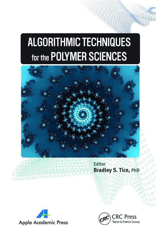 Cover for Tice, Bradley S. (Point Pleasant, New Jersey, USA) · Algorithmic Techniques for the Polymer Sciences (Paperback Book) (2021)