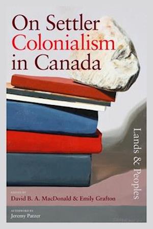 Cover for On Settler Colonialism in Canada: Lands and Peoples (Hardcover Book) (2025)