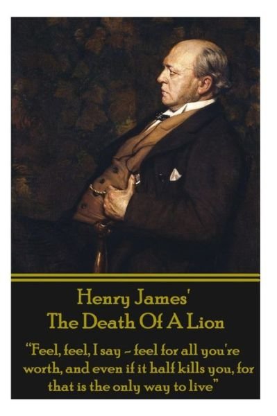 Cover for Henry James · Henry James' the Death of the Lion (Taschenbuch) (2013)
