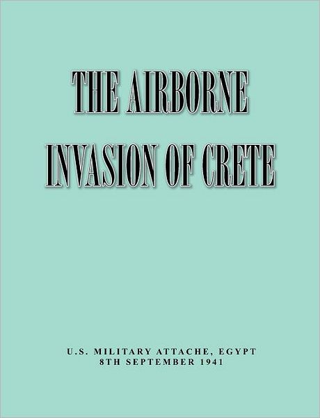 Cover for Egypt Military Attache · The Airborne of Invasion Crete (Paperback Book) (2011)