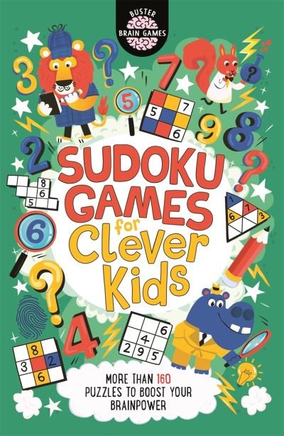 Sudoku Games for Clever Kids®: More than 160 puzzles to boost your brain power - Buster Brain Games - Gareth Moore - Livros - Michael O'Mara Books Ltd - 9781780556659 - 1 de outubro de 2020