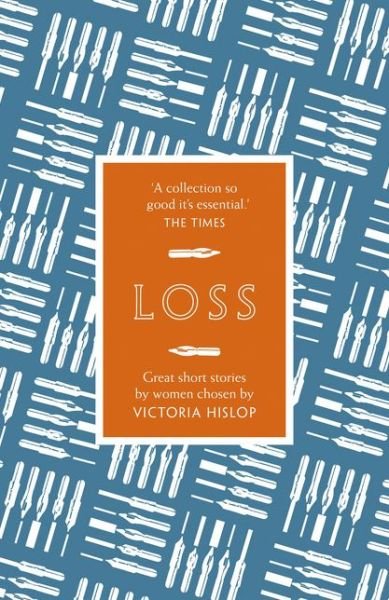 The Story: Loss: Great Short Stories for Women by Women - Victoria Hislop - Books - Bloomsbury Publishing PLC - 9781781856659 - June 19, 2014