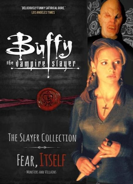 Cover for Titan · Buffy the Vampire Slayer, The Slayer Collection Vol 2, Fear Itself - Monsters &amp; Villains - Buffy the Vampire Slayer: The Slayer Collection (Paperback Bog) (2016)