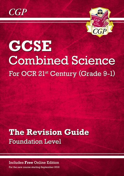 Cover for CGP Books · GCSE Combined Science: OCR 21st Century Revision Guide - Foundation (with Online Edition) - CGP OCR 21st GCSE Combined Science (Book) [With Online edition] (2016)