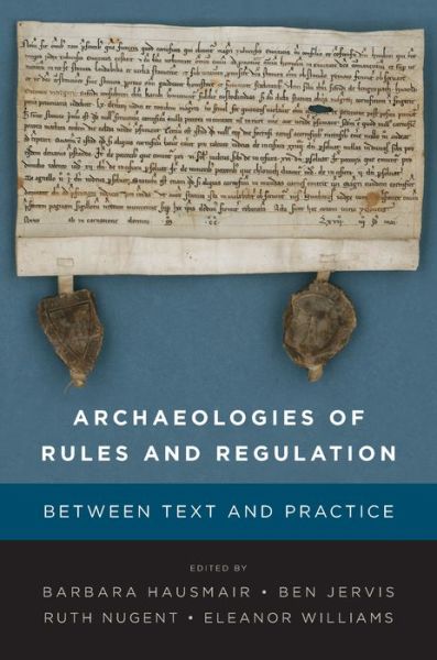 Cover for Barbara Hausmair · Archaeologies of Rules and Regulation: Between Text and Practice (Hardcover Book) (2018)