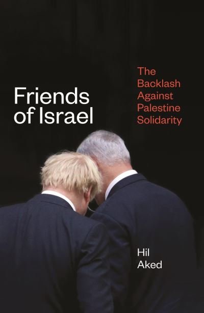 Cover for Hil Aked · Friends of Israel: The Backlash Against Palestine Solidarity (Paperback Book) (2023)