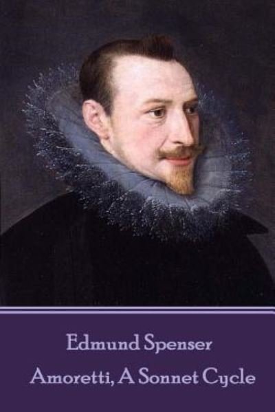 Cover for Edmund Spenser · Edmund Spenser - Amoretti, A Sonnet Cycle (Paperback Bog) (2018)