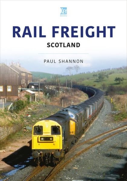 Cover for Paul Shannon · Rail Freight: Scotland - The Railways and Industry Series (Paperback Book) (2023)