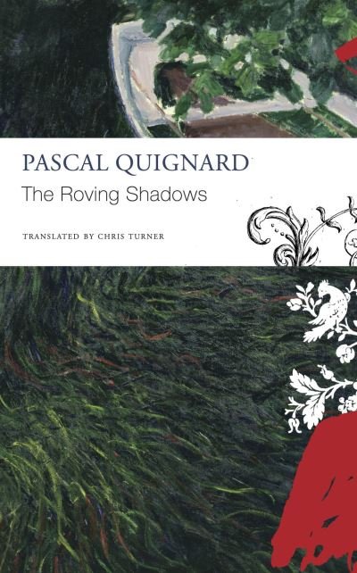 Cover for Pascal Quignard · The Roving Shadows - The Seagull Library of French Literature (Taschenbuch) (2024)