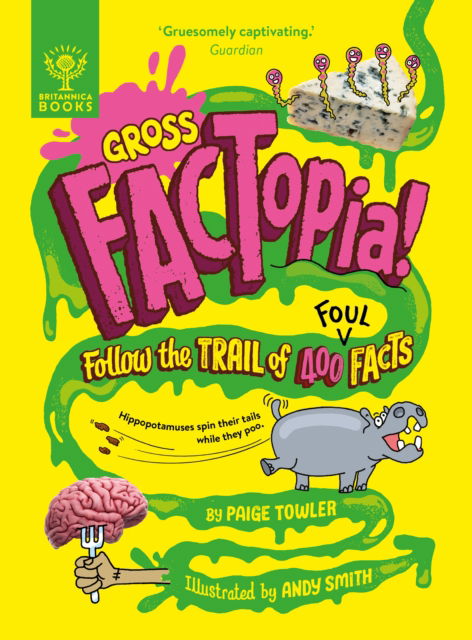 Cover for Paige Towler · Gross FACTopia!: Follow the Trail of 400 Foul Facts [Britannica] (Paperback Book) (2025)