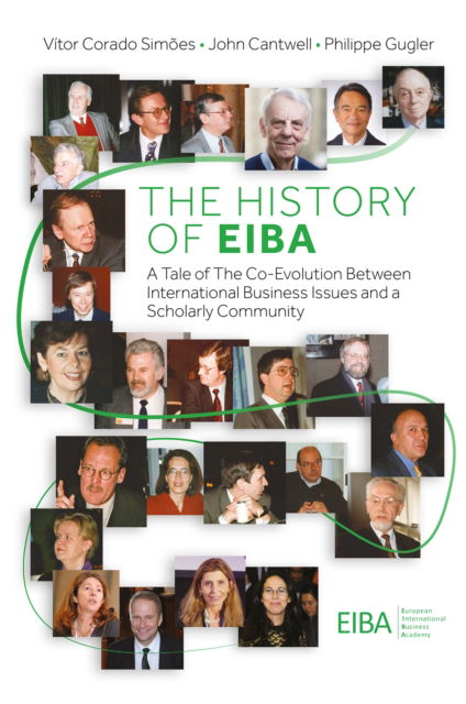 Simoes, Vitor Corado (University of Lisbon, Portugal) · The History of EIBA: A Tale of The Co-Evolution Between International Business Issues and a Scholarly Community (Hardcover Book) (2024)