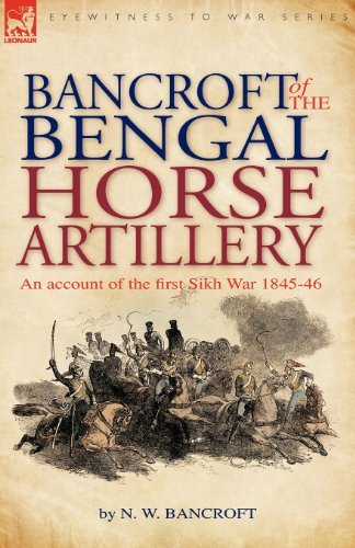 Cover for N W Bancroft · Bancroft of the Bengal Horse Artillery: An Account of the First Sikh War 1845-1846 (Paperback Bog) (2008)