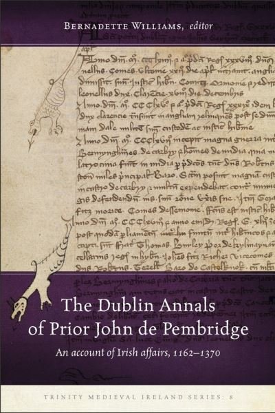 Cover for Bernadette Williams · The Dublin Annals of Prior John de Pembridge: An Account of Irish Affairs, 1162-1370 (Gebundenes Buch) (2024)