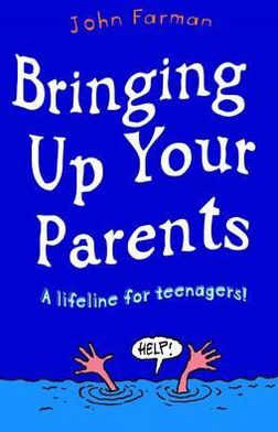 Bringing Up Your Parents - John Farman - Boeken - Bonnier Books Ltd - 9781848122659 - 25 mei 2012