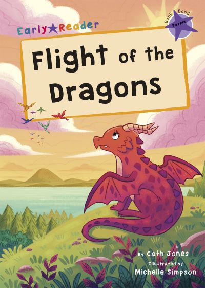 Cover for Cath Jones · Flight of the Dragons: (Purple Early Reader) - Maverick Early Readers (Paperback Book) (2021)