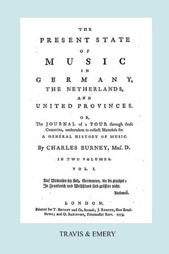 Cover for Charles Burney · The Present State of Music in Germany, the Netherlands and United Provinces. [vol.1. - 390 Pages. Facsimile of the First Edition, 1773.] (Paperback Book) (2010)