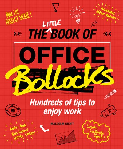 Cover for Malcolm Croft · The Little Book of Office Bollocks: Banish Monday-to-Friday, 9-to-5 office boredom! (Paperback Book) (2016)