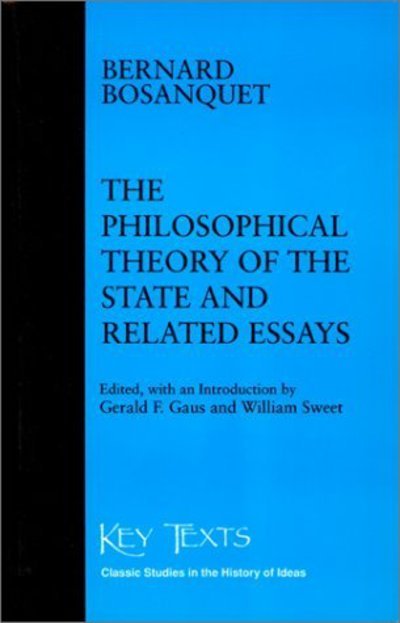 Philosophical Theory Of The State Related Essays - Bernard Bosanquet - Bøger - St Augustine's Press - 9781890318659 - 19. juni 2024