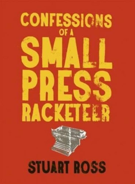 Cover for Stuart Ross · Confessions of a Small Press Racketeer (Paperback Book) (2005)