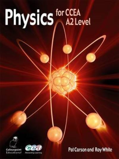 Physics for Ccea A2 Level - Pat Carson - Książki - Colourpoint Books - 9781904242659 - 30 września 2009