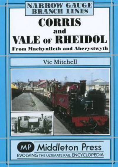 Cover for Vic Mitchell · Corris and Vale of Rheidol - Narrow Gauge-Branch Lines (Hardcover Book) [UK edition] (2009)