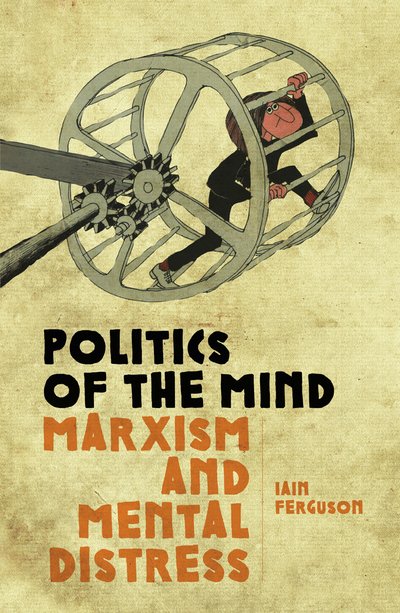 Cover for Iain Ferguson · Politics Of The Mind: Marxism and Mental Distress (Paperback Bog) (2017)
