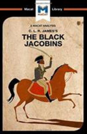 Cover for Nick Broten · An Analysis of C.L.R. James's The Black Jacobins - The Macat Library (Hardcover Book) (2017)