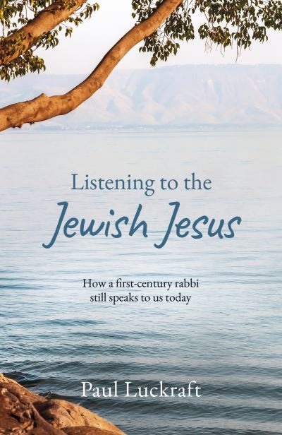 Cover for Paul Luckraft · Listening to the Jewish Jesus (Book) (2023)