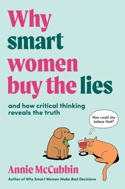 Cover for Annie McCubbin · Why Smart Women Buy the Lies (Book) (2023)