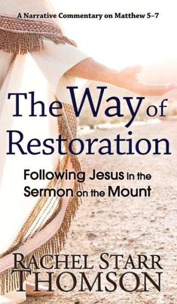 The Way of Restoration - Rachel Starr Thomson - Böcker - 1:11 Publishing - 9781927658659 - 28 september 2021