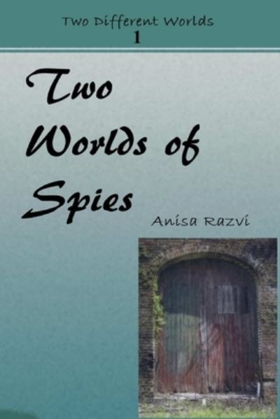 Cover for Anisa Razvi · Two Worlds of Spies (Paperback Book) (2017)