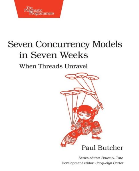 Cover for Paul Butcher · Seven Concurrency Models in Seven Weeks: When Threads Unravel (Paperback Book) (2014)