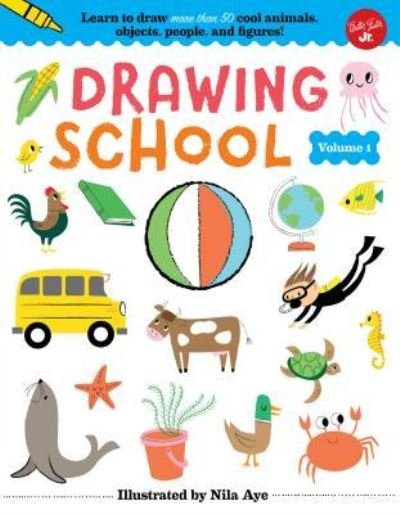 Drawing School--Volume 1 - Nila Aye - Books - Quarto Publishing Group USA - 9781942875659 - August 1, 2018