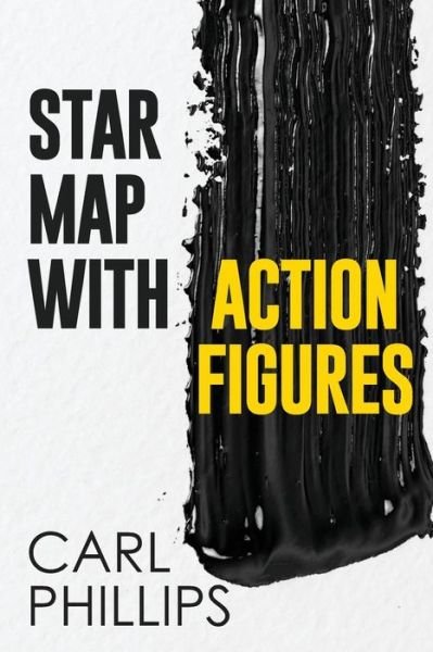 Cover for Carl Phillips · Star Map with Action Figures (Paperback Book) (2019)