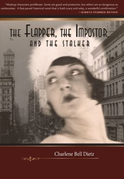 Cover for Charlene Bell Dietz · The Flapper, the Impostor, and the Stalker (Hardcover Book) (2017)