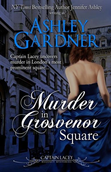 Cover for Ashley Gardner · Murder in Grosvenor Square - Captain Lacey Regency Mysteries (Paperback Book) (2019)