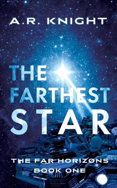 Cover for A R Knight · The Farthest Star (Paperback Book) (2020)