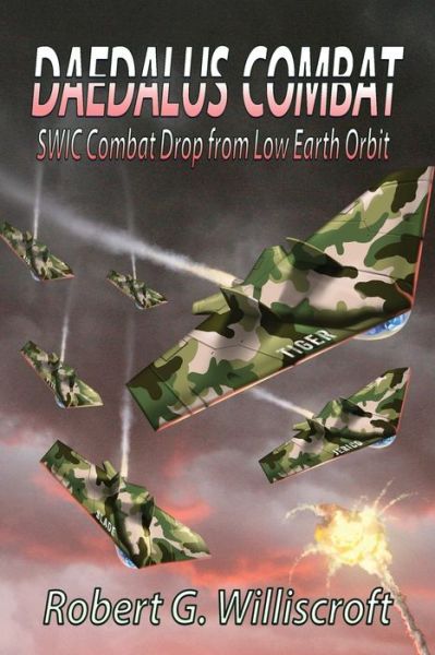 Cover for Robert G Williscroft · Daedalus Combat: SWIC Combat Drop from Low Earth Orbit - Daedalus (Paperback Book) (2019)